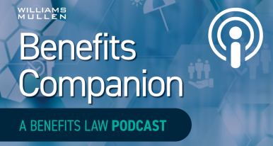 Benefits Companion: A Benefits Law Podcast Image | Williams Mullen